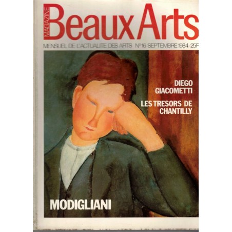 Modigliani, Diego Giacometti, les trésors de Chantilly, Beaux Arts Magazine N°16 sept 1984 - peintres, sculpteurs, architectes,
