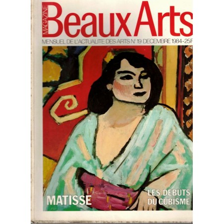 Matisse, les débuts du cubisme, Beaux Arts Magazine n°19 décembre 1984 - peintres, sculpteurs, architectes,