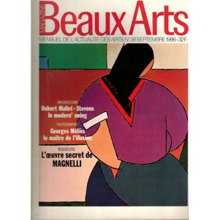 Georges Méliès, Robert Mallet-Stevens, Alberto Magnelli, Beaux Arts Magazine n° 38 septembre 1986 - peintres, cinéma,