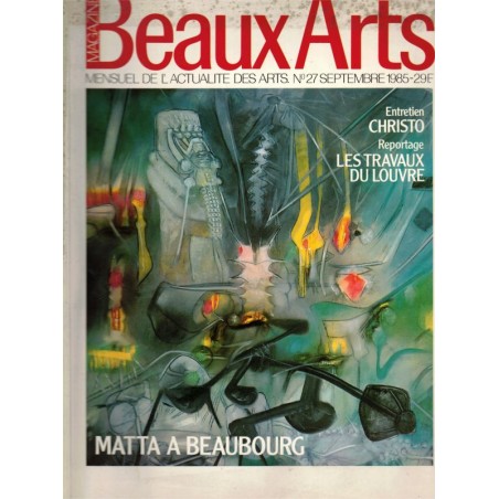 Christo et le Pont-Neuf, Matta à Beaubourg, Jeanne Lanvin, Beaux Arts Magazine n° 27 sept 1985 - peintres,