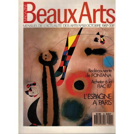 Redécouverte de Lucio ouFontana, l'Espagne à Paris, Fiac 1987, Beaux Arts Magazine n° 50 octobre 1987 - peintres, architectes,
