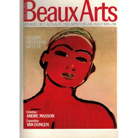 Kee Van Dongen peintre fauve, Surréaliste André Masson, photographe Lee Witkin, Avignon -Beaux Arts Magazine n° 26 juil 1985 -
