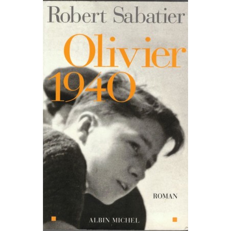 Olivier 1940, Robert Sabatier, 2003 - roman, guerre 1939-1945,