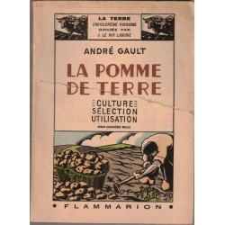 La pomme de terre, culture sélection utilisation, André Gault, 1943 - botanique, potager, jardinage, agriculture,