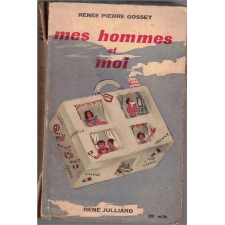 Mes hommes et moi, Renée Pierre Gosset, 1949 - éducation,  famille 1950, vie aventureuse, journalistes,