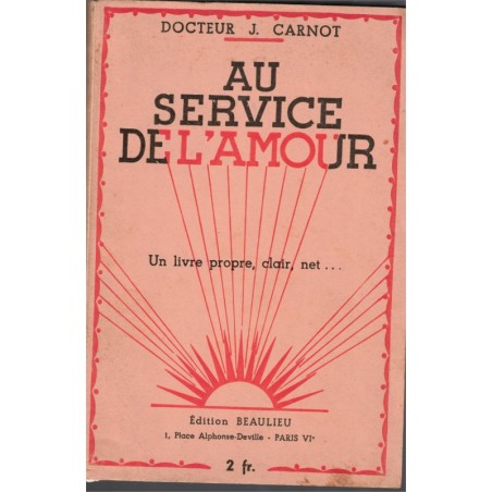 Au service de l'amour pour les jeunes gens, Carnot, 1956 -  sexualité, éducation sexuelle, jeunes filles, sociologie,