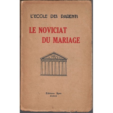 Le noviciat du mariage, L'Ecole des Parents, 1932 -  sexualité, jeunes filles, éducation sexuelle, sociologie,