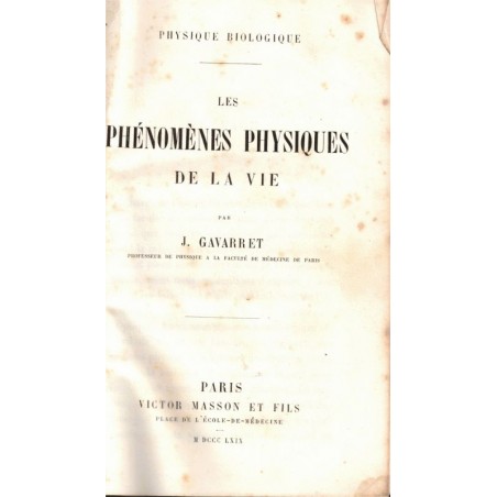 Les phénomènes physiques de la vie, Jules Gavarret, 1869 - biologie, physique biologique, zoologie,