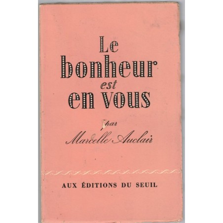 Le bonheur est en vous, Marcelle Auclair, 1955 - bonheur, bien-être, développement personnel,