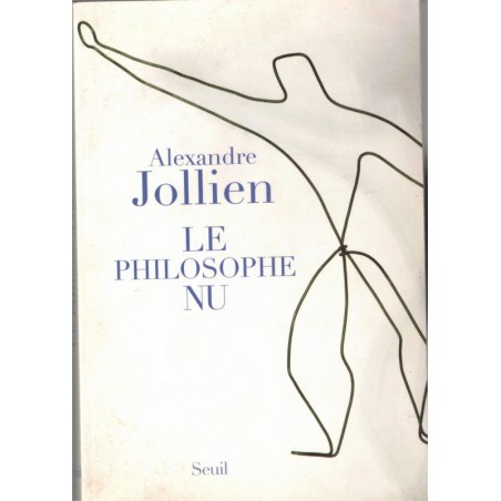Le philosophe nu, Alexandre Jollien, 2010 -