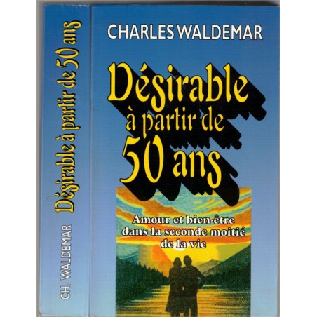 Désirable à partir de 50 ans, Charles Waldemar, 1983  -, bien vieillir, bien-être,
