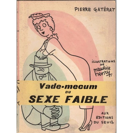Vade-mecum du sexe faible, Pierre Gatérat, illustrations Maurice Henry, 1955 - humour, satire sociale, femme en 1950,
