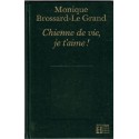 Chienne de vie, je t'aime, Monique Brossard-Le Grand, 1984 - femme chirurgien, médecin,