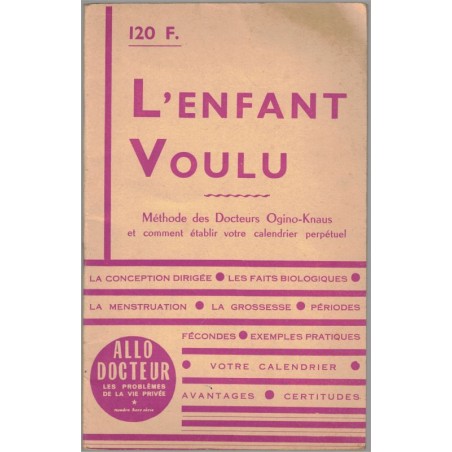 L'enfant voulu, méthode des doc Ogino-Knaus, Allo Docteur, 1956 -, calendrier fécondité, éducation sexuelle, médecins, gynéco