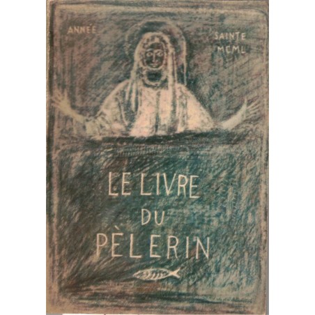 Le livre du pèlerin à Rome année sainte 1950 -, cantiques, pèlerinage, Vatican,