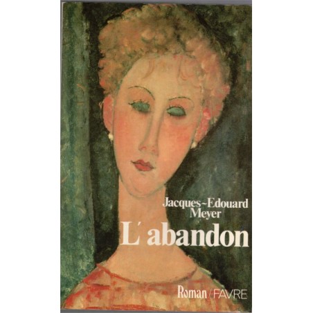 L'abandon, Jacques-Edouard Meyer, 1988 - roman,
