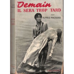 Demain il sera trop tard,...