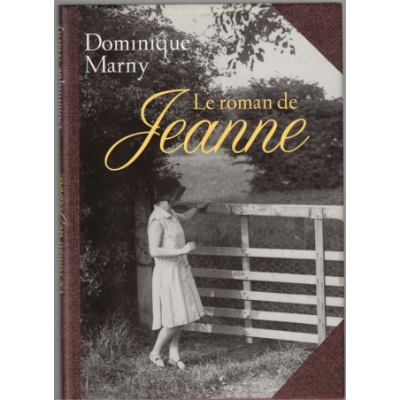 Le roman de Jeanne, Dominique Marny, 2004 - Baie de Somme, roman d'amour,