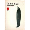 Le droit chemin, Michel Manière, 1986 - roman