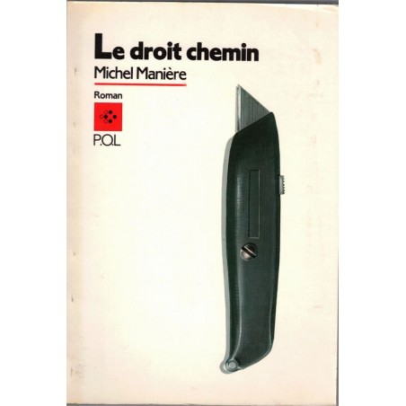 Le droit chemin, Michel Manière, 1986 - roman
