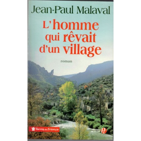 L'homme qui rêvait d'un village, Jean-Paul Malaval, 2008 - village disparu, Sud-Ouest, Tarn,