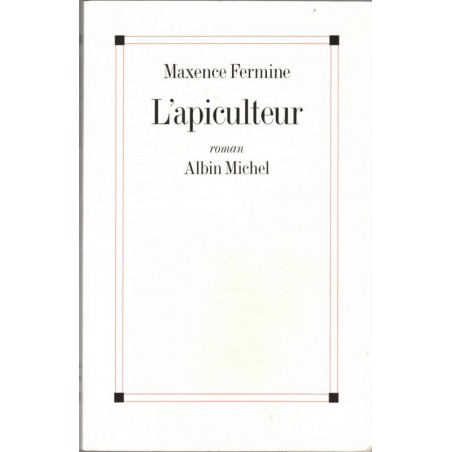 L'apiculteur, Maxence Fermine, 2000 - roman, abeilles, ruches,