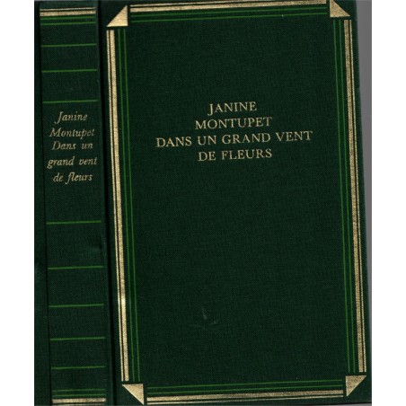 Dans un grand vent de fleurs, Janine Montupet, 1992 - parfumeur de Grasse, Alpes-Maritimes, Napoléon III, roman d'amour,