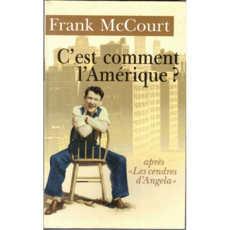 C'est comment l'Amérique ? Frank McCourt, 2000 - Amérique 1970, mémoires,