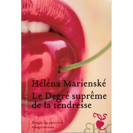 Le degré suprême de la tendresse, Héléna Marienské, 2008 - roman,