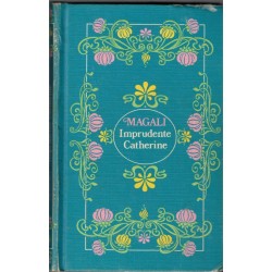 Imprudente Catherine, Magali, 1981 - , jeune fille 1900, roman d'amour, roman sentimental, Jules Tallandier
