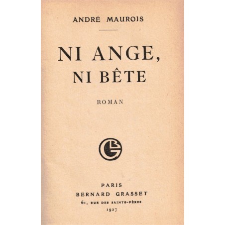 Ni ange ni bête, André Maurois, 1927 - , Abbeville, Monarchie de Juillet,  reliure cuir et reflet soie