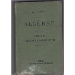 Algèbre, classe de troisième, 1905, Grévy - manuels mathématiques
