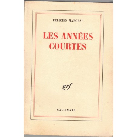 Les années courtes, Félicien Marceau, 1968 - biographie, mémoires, écrivain français,