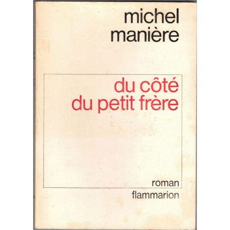 Du côté du petit frère, Michel Manière, 1980 - roman