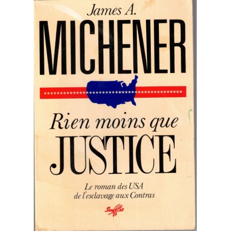 Rien moins que justice, James Michener, 1988 - histoire Amérique, juristes américains, politique américaine,
