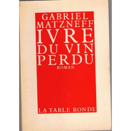 Ivre du vin perdu, Gabriel Matzneff, 1981 - littérature érotique,