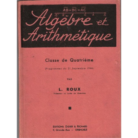 Algèbre et arithmétique, classe de 4e, programme 1941, L. Roux, 1945 - manuels mathématiques,