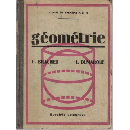 Géométrie, classe de première, 1949, Brachet Dumarqué Pochard - manuels mathématiques