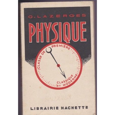 Physique, classe de 1ère, Lazerges, 1948 - manuels de physique,
