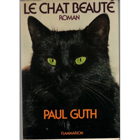Le chat beauté, Paul Guth, 1975 -,  chats, chat d'écrivain, critique du XXe siècle,