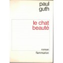 Le chat beauté, Paul Guth, 1975 -,  chats, chat d'écrivain, critique du XXe siècle,