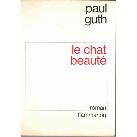 Le chat beauté, Paul Guth, 1975 -,  chats, chat d'écrivain, critique du XXe siècle,