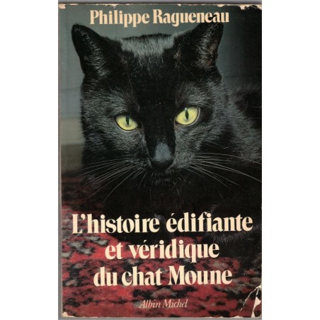 L'histoire édifiante et véridique du chat Moune, Philippe Raguenau, 1981 - romans animaliers, chats,