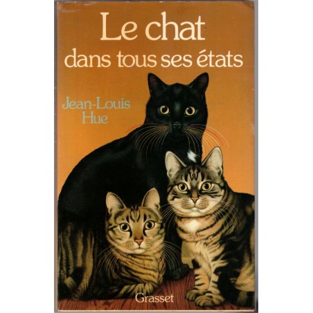 Le chat dans tous ses états, Jean-Louis Hue, 1982 - animaux domestiques, chats,