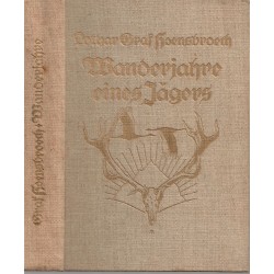 Wanderjahre eines Jägers, Lothar Graf Hoensbroech, 1936 - Hongrie, chasse, animaux sauvages,
