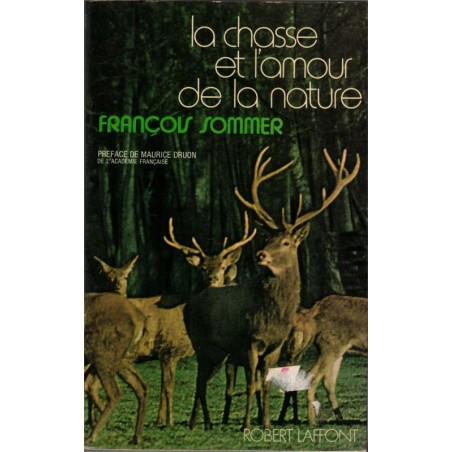 La chasse et l'amour de la nature, François Sommer, 1973 -, chasse, parcs naturels, animaux sauvages,