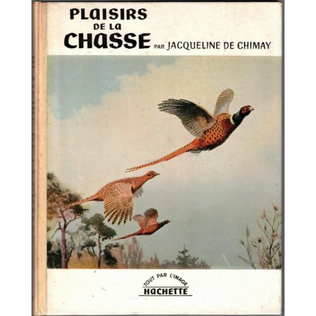 Plaisirs de la chasse, Jacqueline de Chimay, 1961 -, chasse, animaux sauvages,
