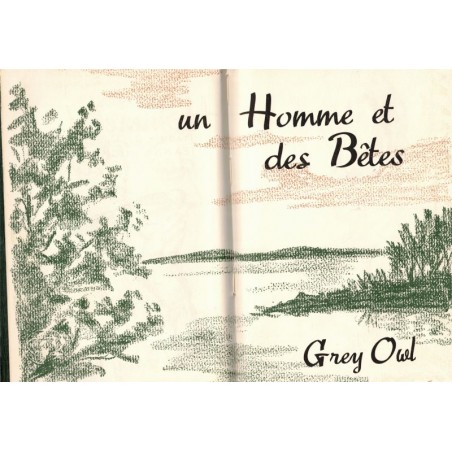 Un homme et des bêtes, Grey Owl,  -, Grand-Nord canadien, Indiens, castors, trappeurs,