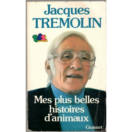 Mes plus belles histoires d'animaux, Jacques Tremolin, 1977 - animaux sauvages, comportement animaux, télévision,