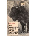 Les dernières grandes bêtes sauvages d'Europe, A. Jeannin, 1965 - animaux sauvages, parcs naturels,